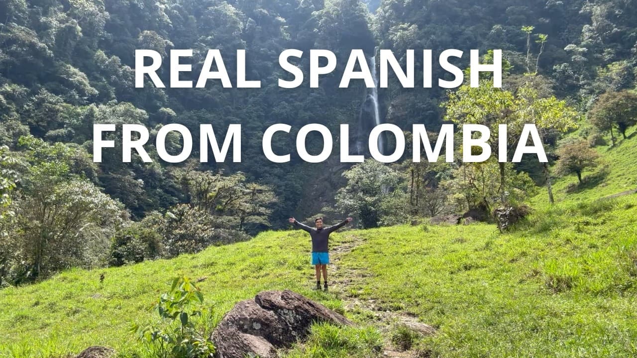 Spanish Listening Practice in the Colombian Countryside