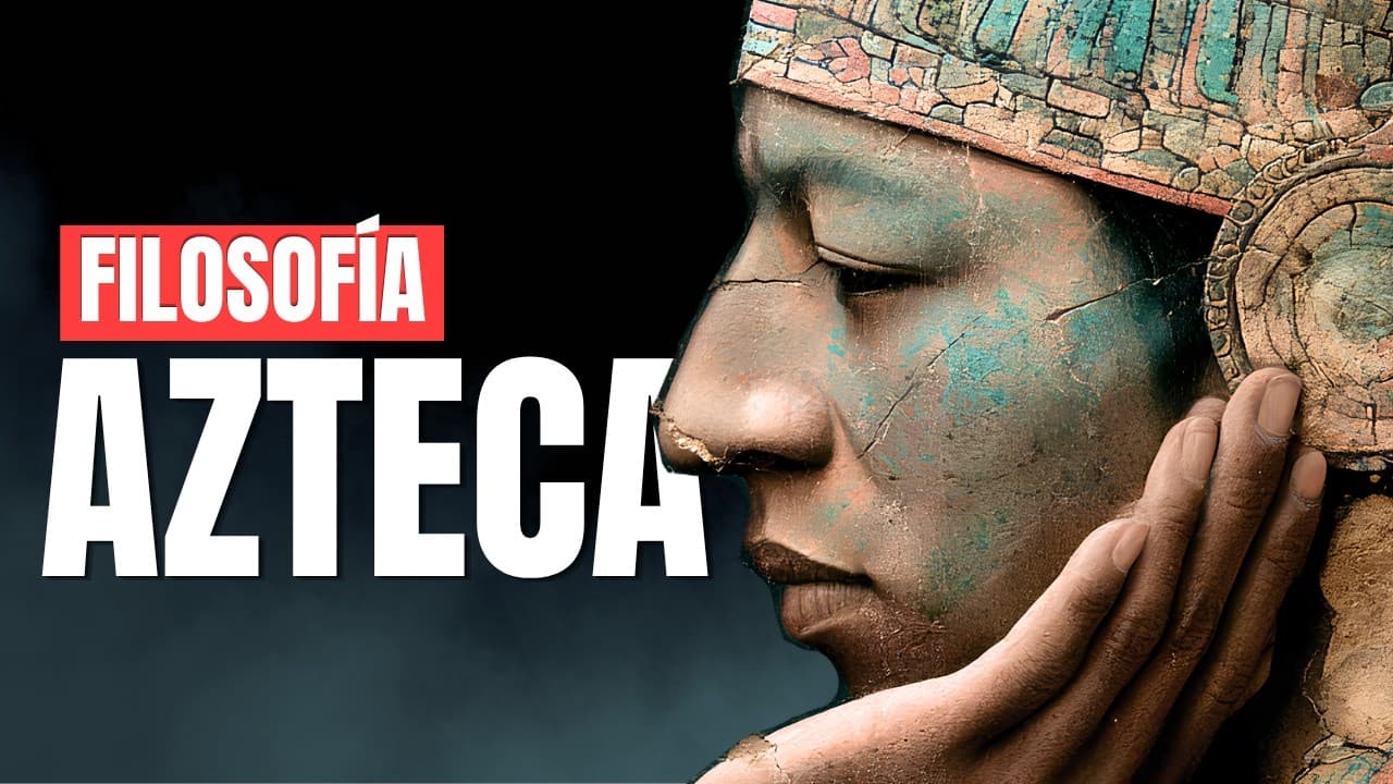 FILOSOFÍA AZTECA explicada FÁCIL (y sin ANESTESIA)