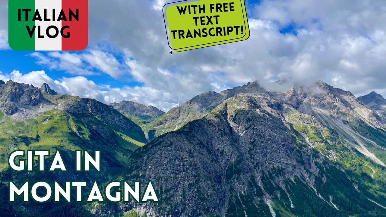 Learn Italian with vlogs and comprehensible input | Gita in montagna