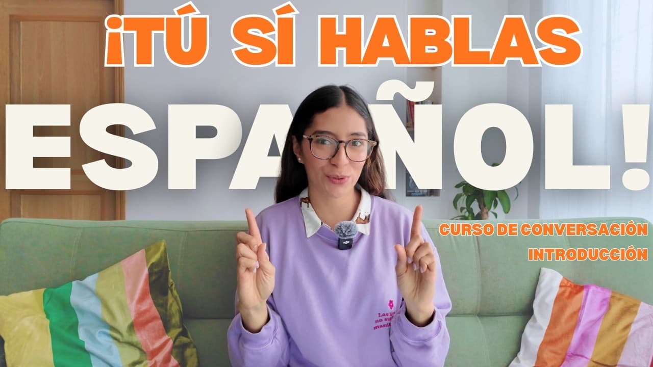 You Understand Spanish. Now Let’s Use It. | Spanish Conversation Course