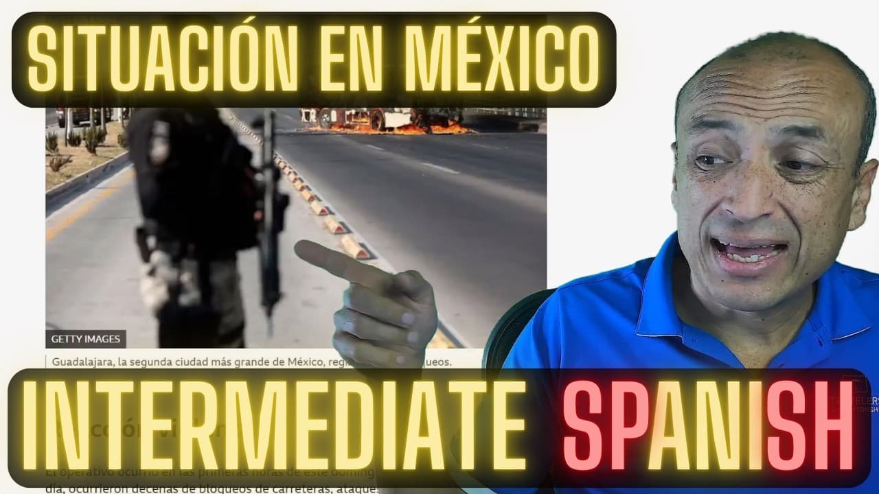 Situación en México | Real Life Spanish for INTERMEDIATE