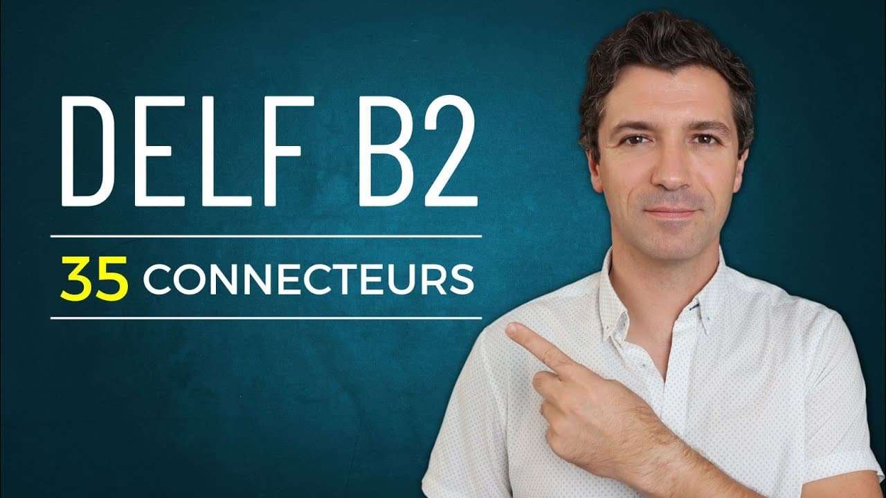 DELF B2 - Les connecteurs INDISPENSABLES !