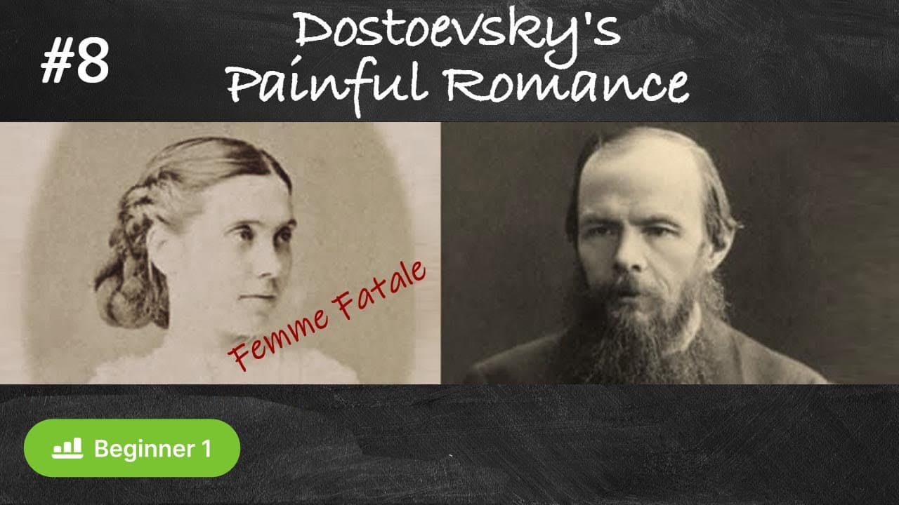#8 Dostoevsky's Romance with a Femme Fatale (Biography of Russian writers in easy Russian)