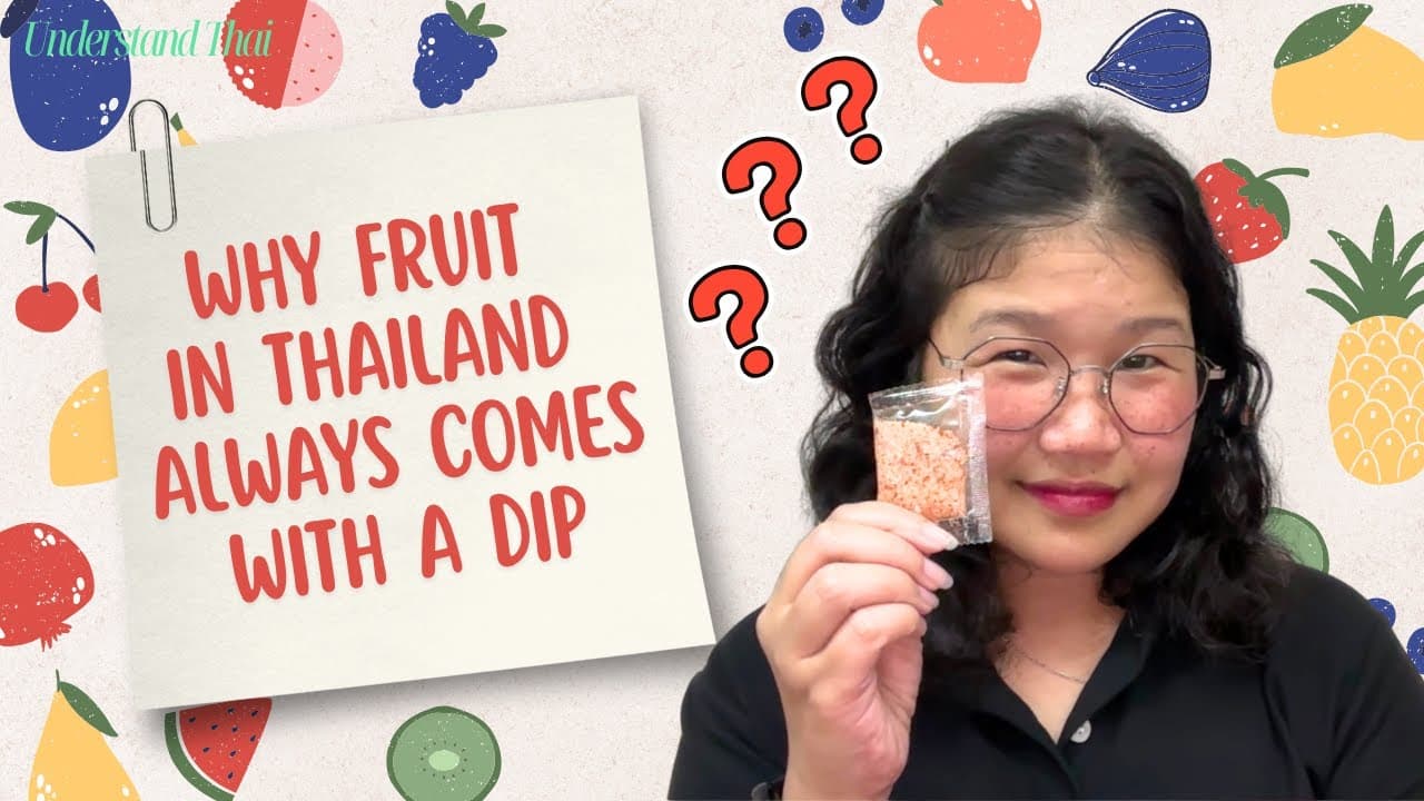 Why Fruit in Thailand Always Comes with a Dip | Intermediate Thai | Understand Thai