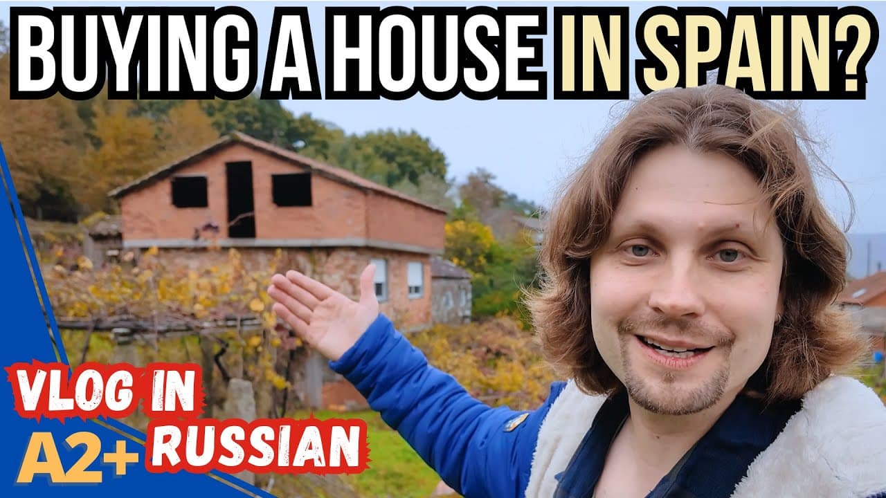House Hunting in Spain (Galicia) – Easy Russian Vlog A2–B1