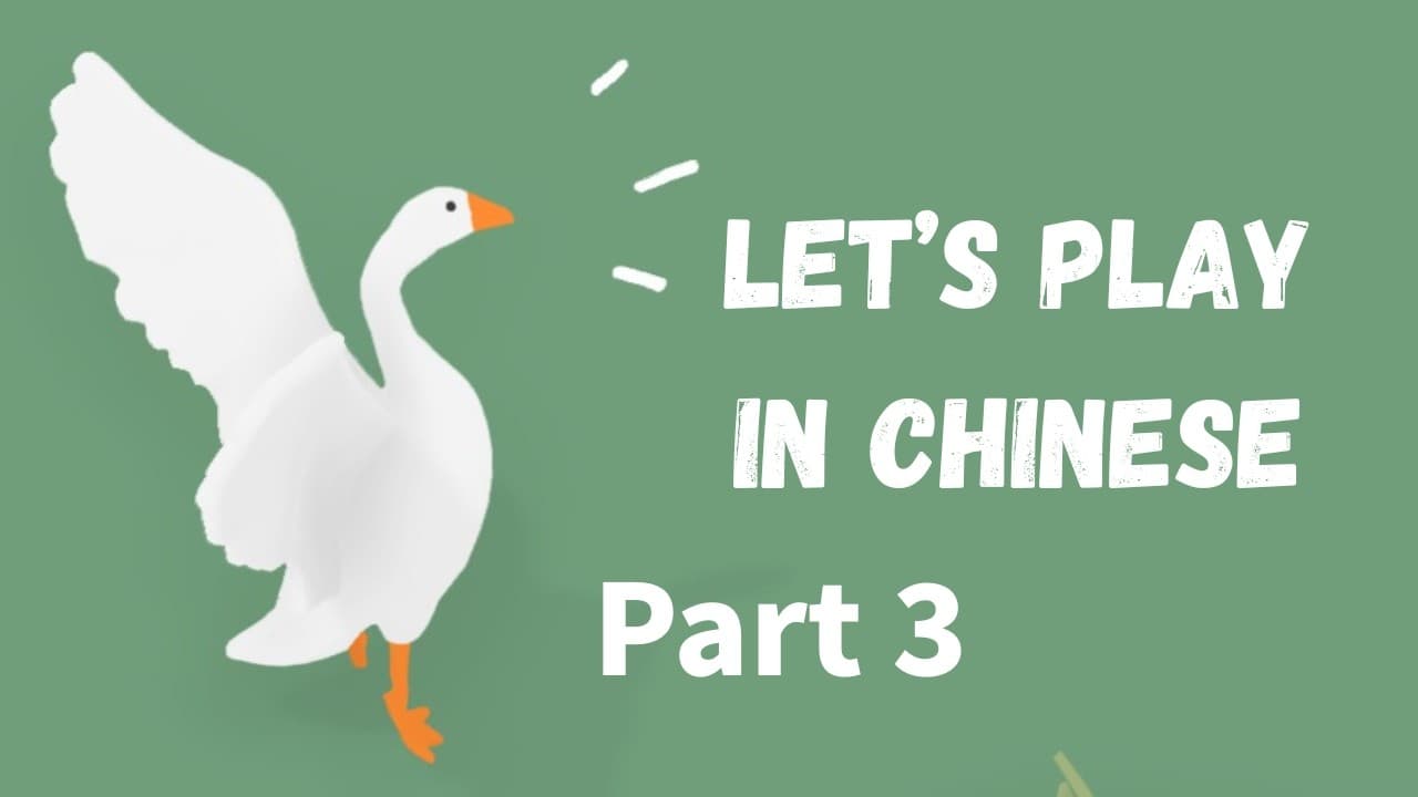 I’m a Goose. I teach Chinese. | Untitled Goose Game - Part 3