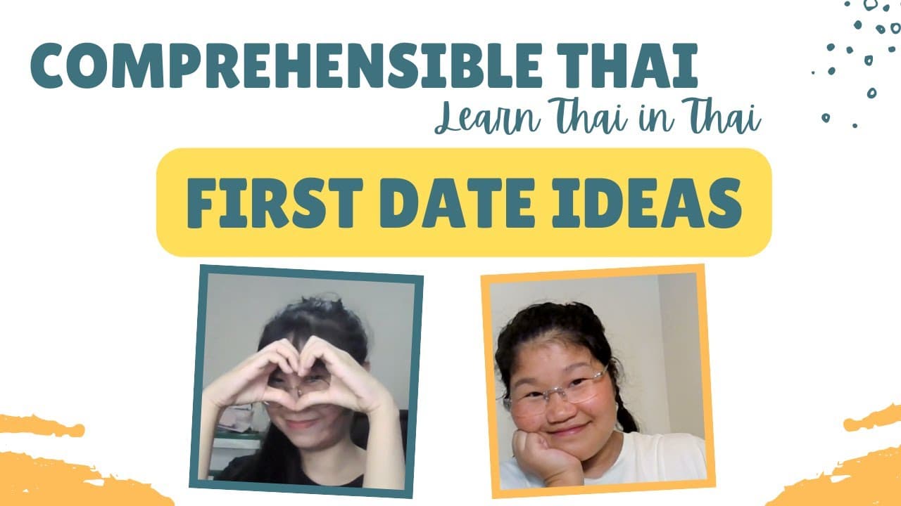 First date ideas (Learn Thai in Thai: Advanced Beginner)