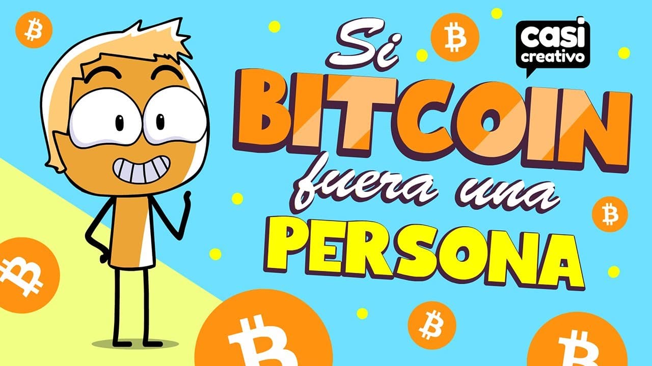 Si Bitcoin fuera una persona | Casi Creativo