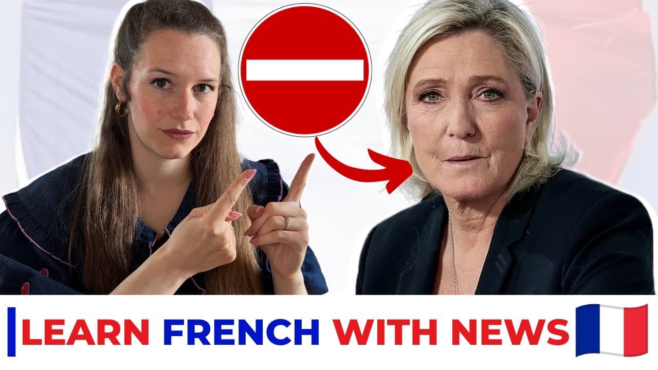 Far-right Leader Marine Le Pen Banned from 2027 Election - Learn French with News #25