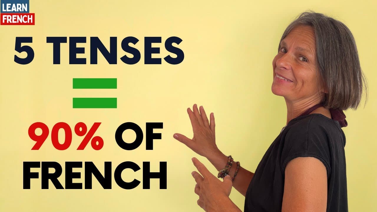 5 ESSENTIAL Tenses to master 90% of French