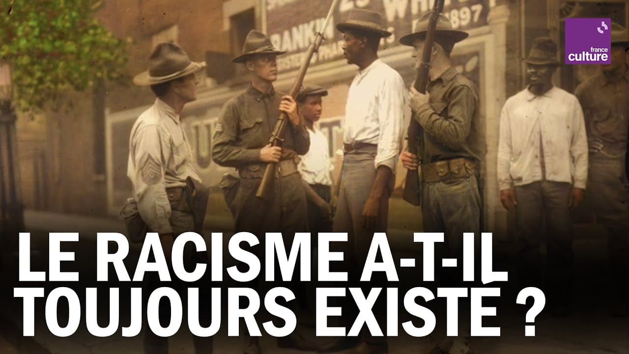 LE RACISME A-T-IL TOUJOURS EXISTÉ  ?