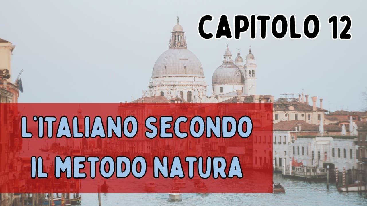 L'italiano secondo il metodo natura || Capitolo 12: La cena