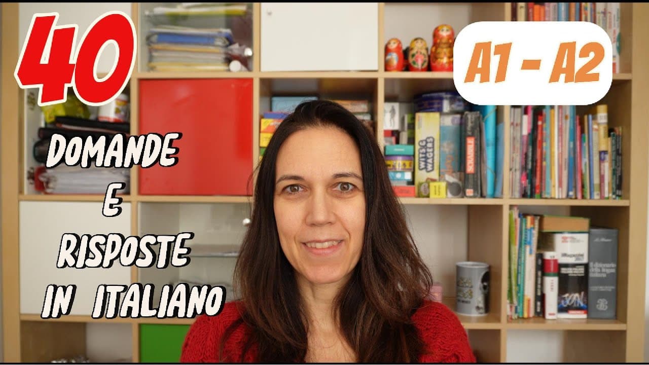 40 DOMANDE E RISPOSTE IN ITALIANO (LIVELLO A1 - A2) | 40 QUESTIONS AND ANSWERS IN ITALIAN (A1 - A2)
