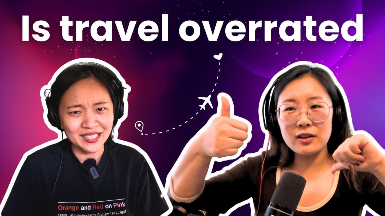 Is travel overrated? | Intermediate @Lazy-Chinese