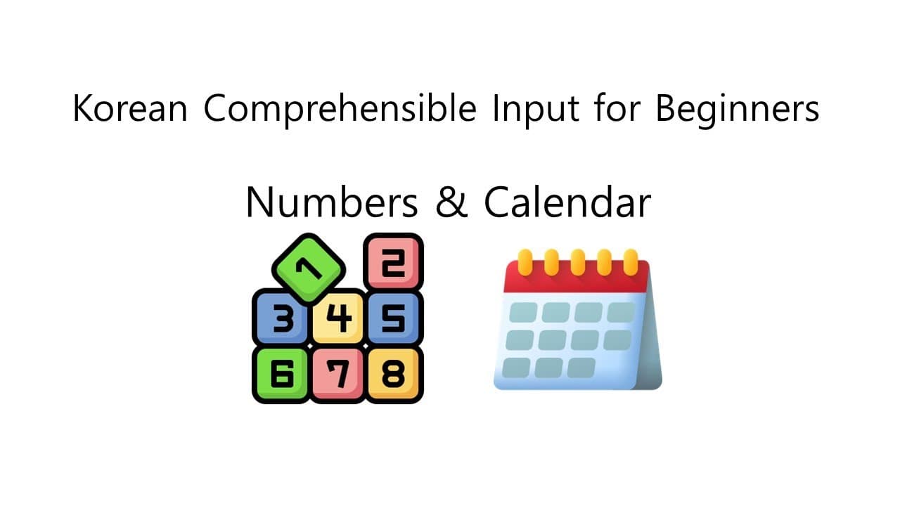 3. Numbers and Calendar - Korean Comprehensible Input for Beginners