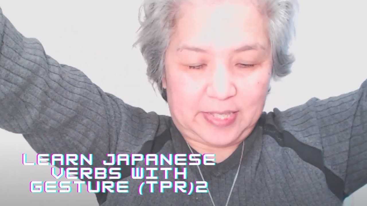 2 Learn Japanese Verbs with Gestures (TPR)