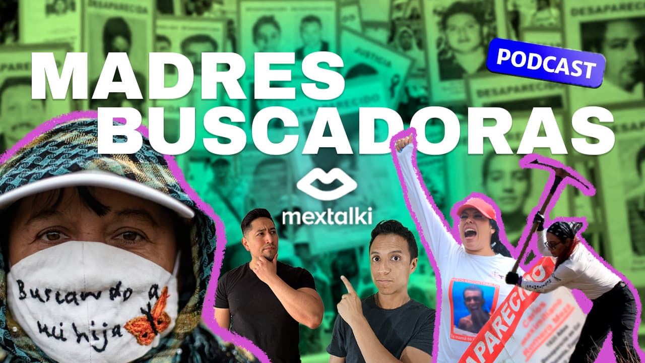 PODCAST "cheleando con Mextalki": #184 - LAS MADRES BUSCADORAS
