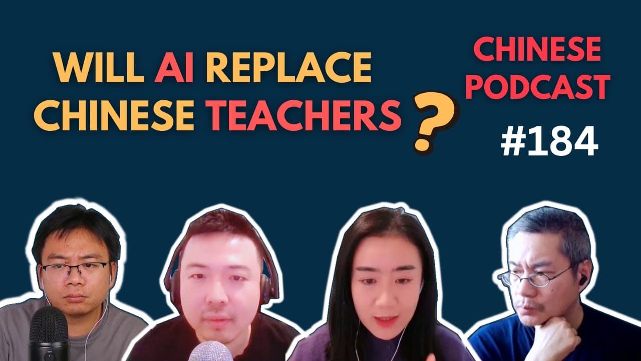 Will AI Replace Chinese Teachers | Chinese Podcast #184