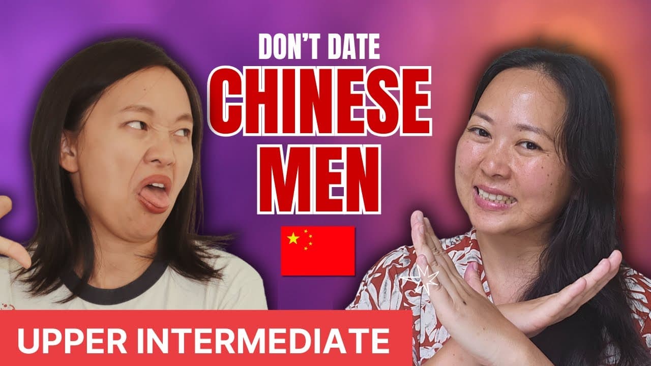 What It's Like Dating Chinese Men | Our Honest Thoughts - Comprehensible input - Upper intermediate