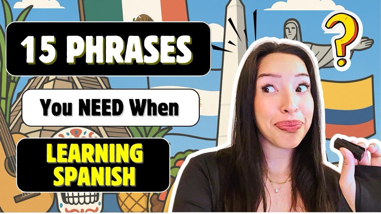 15 Spanish Phrases You NEED When Learning Spanish