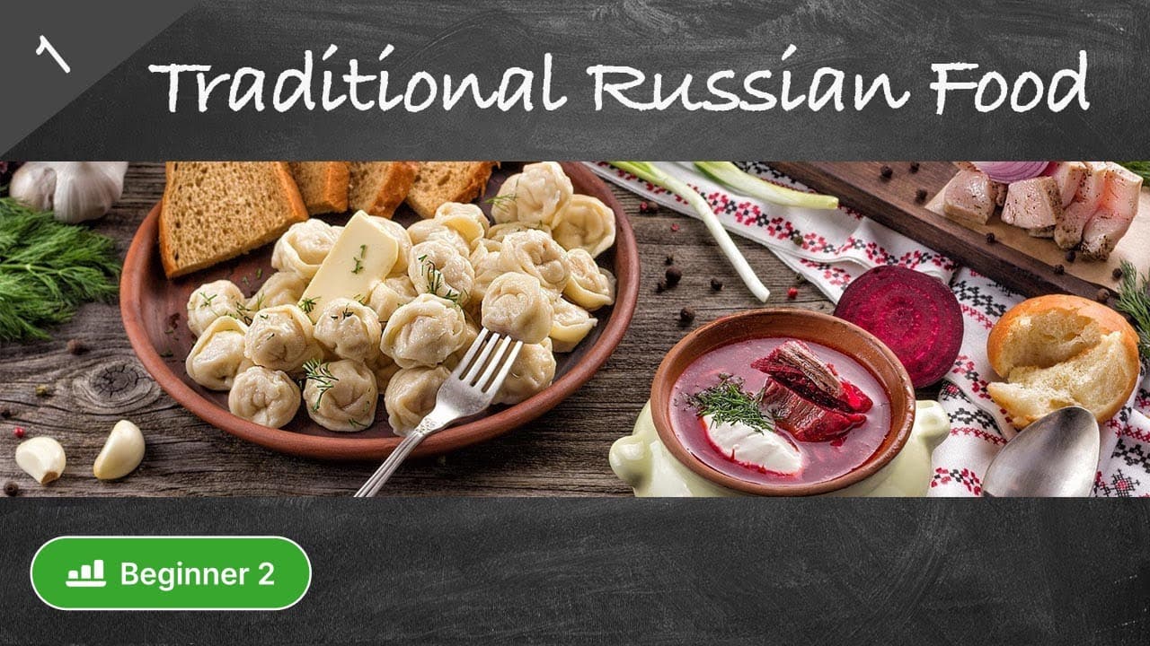 #1 Traditional Russian Food: the Basics (Food in Russian language for beginners)