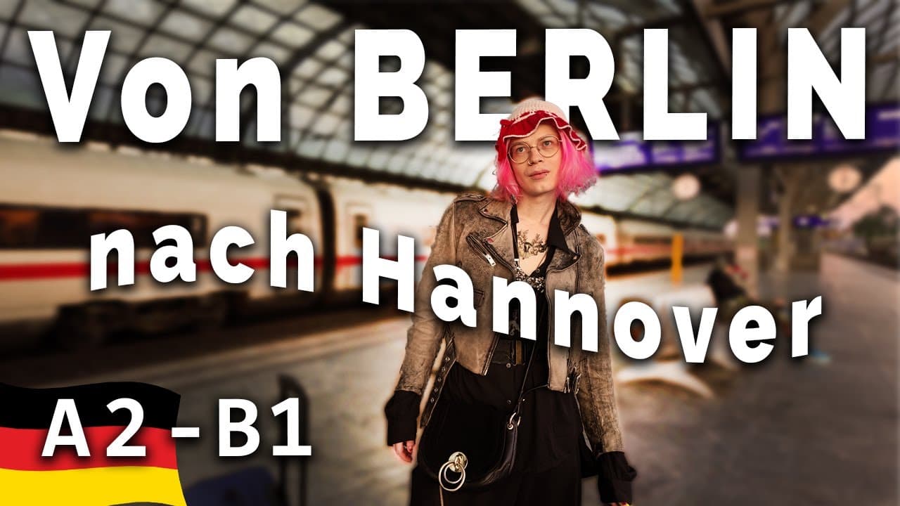 From Berlin to Hannover - Real-life German Vlog with subtitles /Deutsch Hörverstehen mit Untertiteln