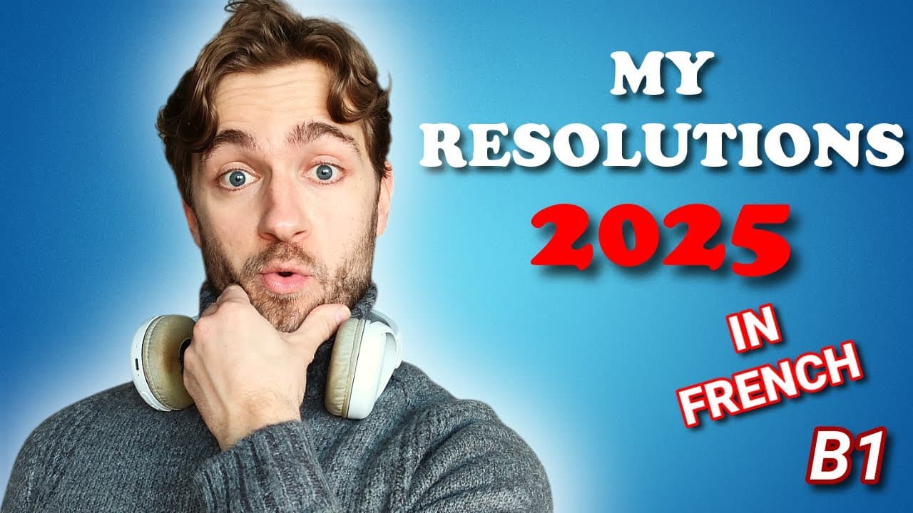 My goals in 2025,French comprehensible, B1