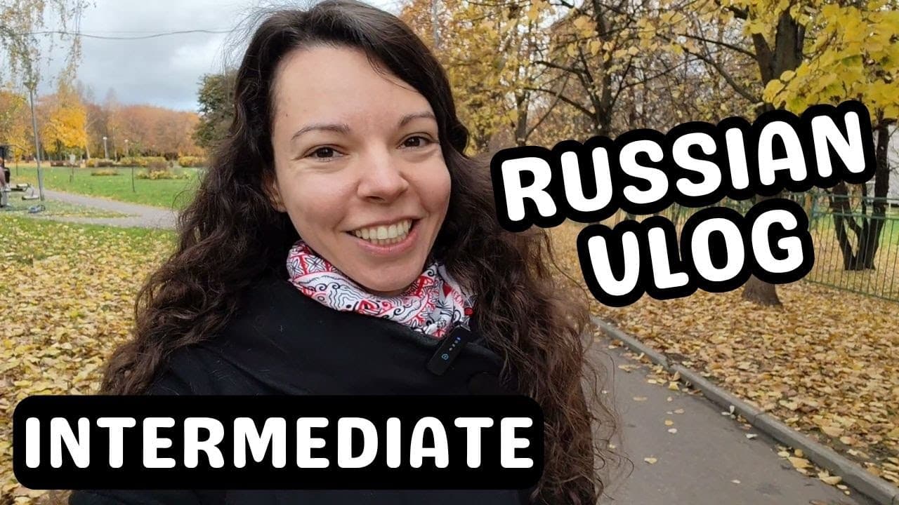 Learn Russian naturally | Intermediate Vlog with Stories, Games & Tips (B1–B2)