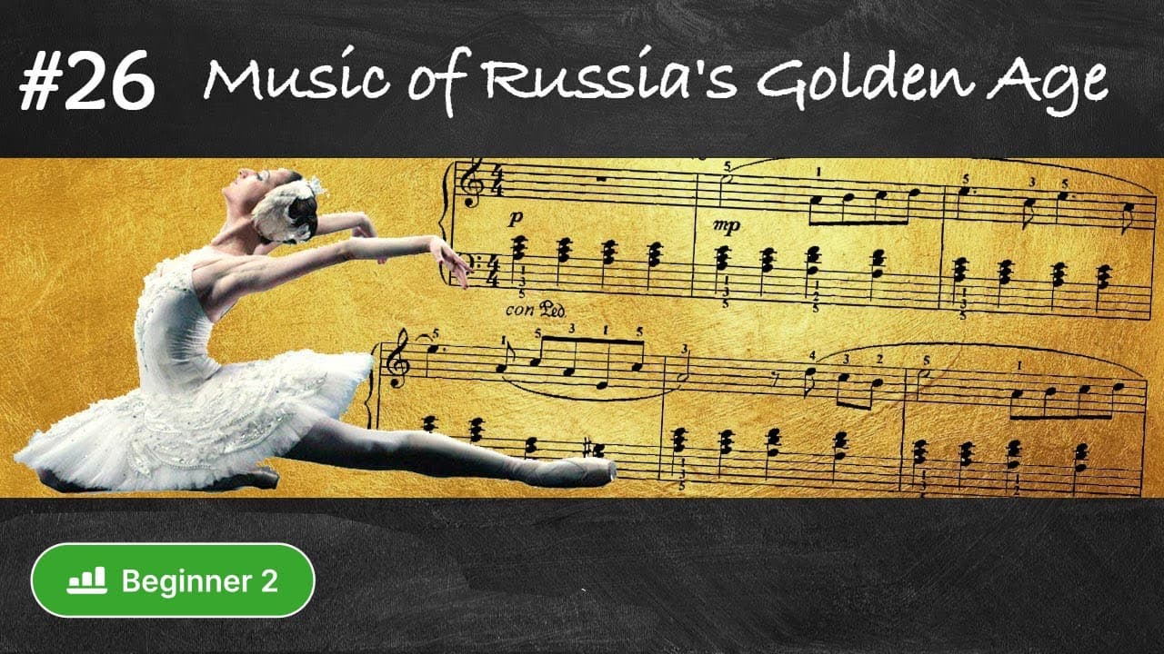 #26 Music of Russia's Golden Age (Russian history and culture in Russian language for beginners)