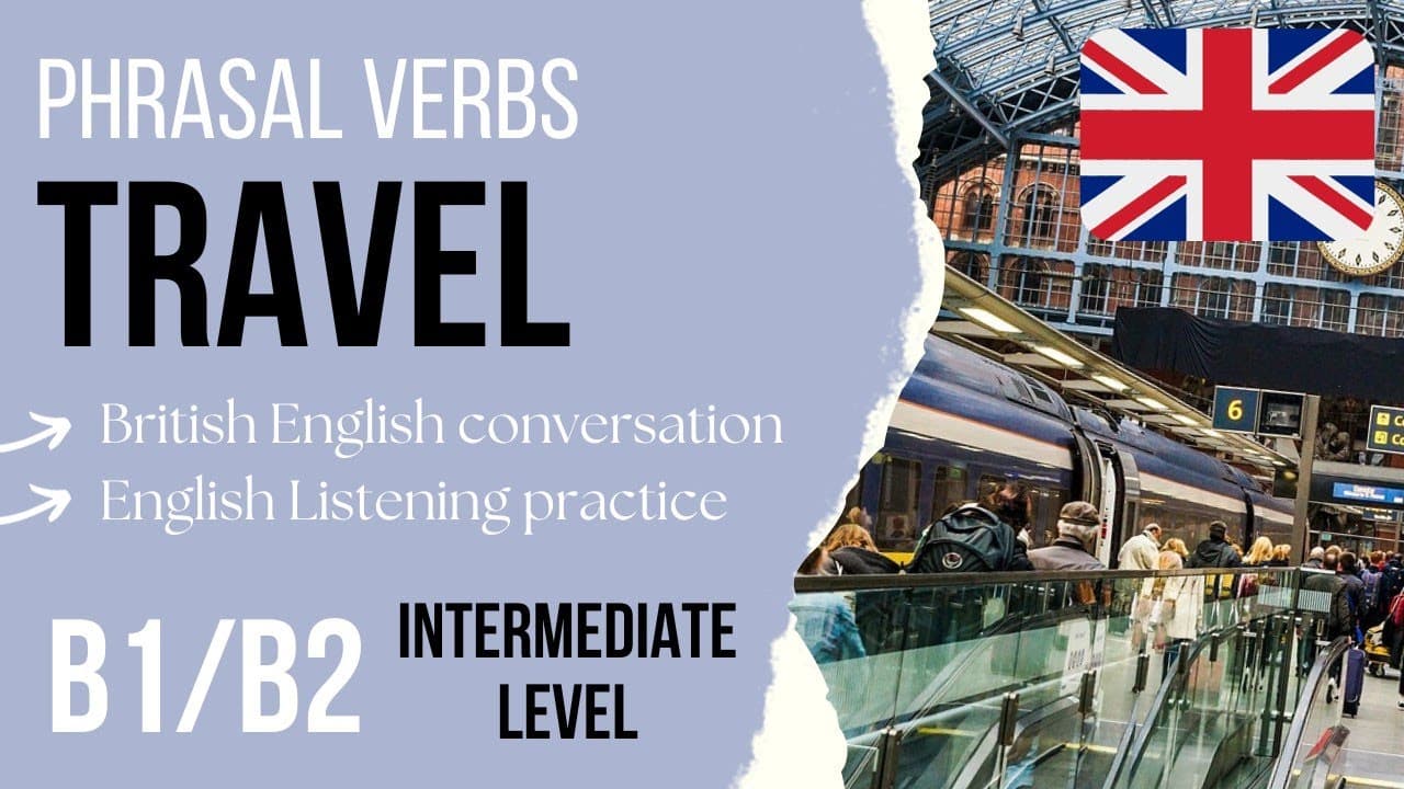 Learn TRAVEL Phrasal Verbs in English 🇬🇧 Intermediate English Listening Practice B1/B2