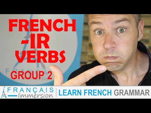 French IR Verbs - Regular French Verbs (Group 2) Les Verbes du 2ème Groupe + FUN! (Learn French)
