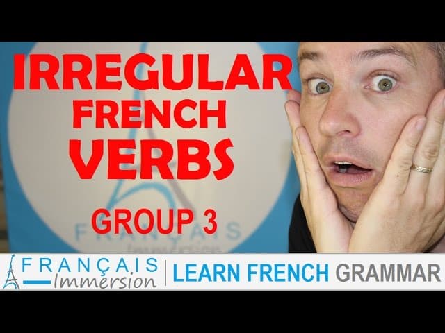 Irregular French Verbs (Group 3) Les Verbes du 3ème Groupe + FUN! (Learn French with Fun)