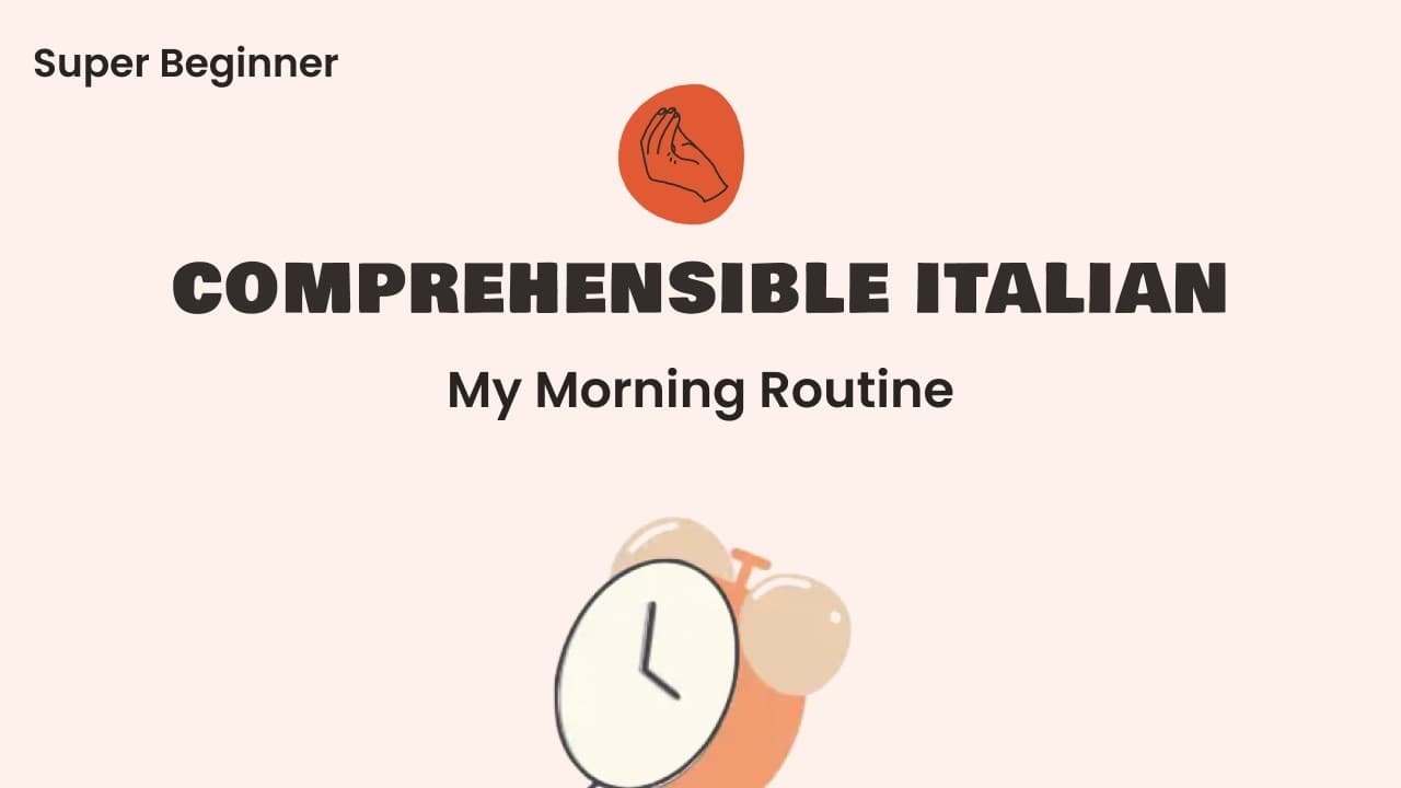 My Morning Routine — Comprehensible Italian (Super Beginner Level)