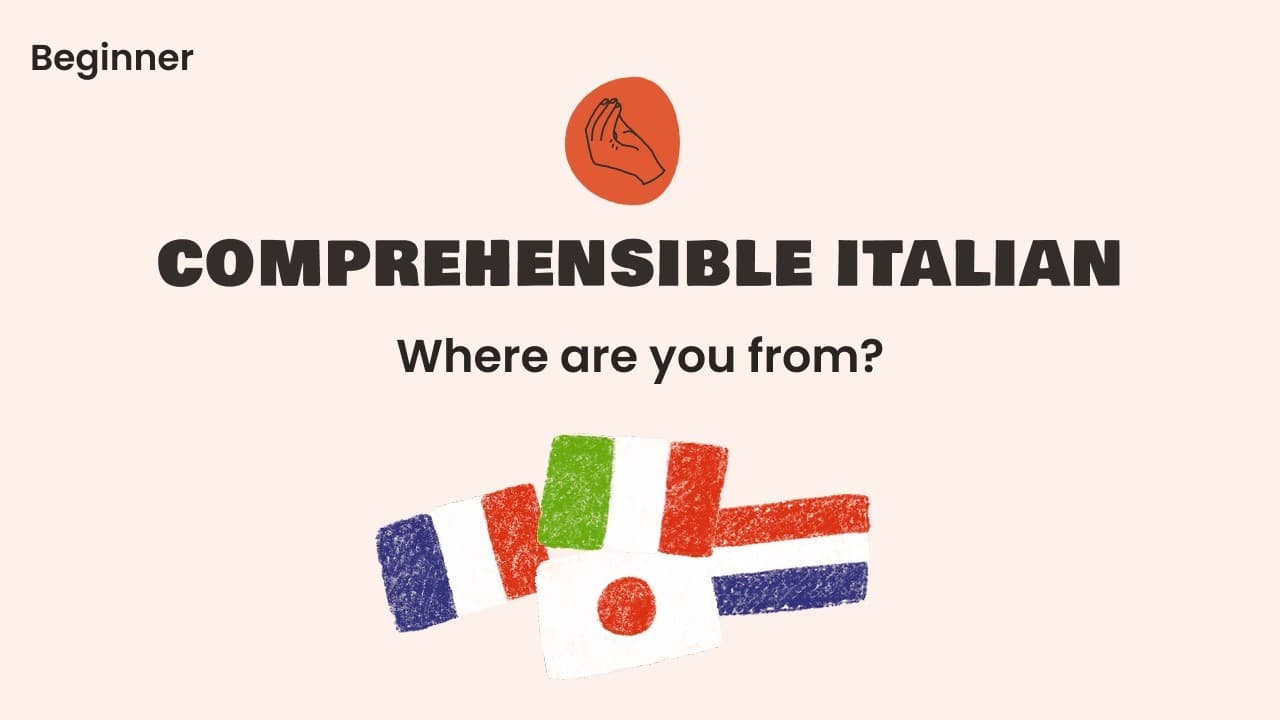 Where are you from? — Comprehensible Italian (Beginner Level)