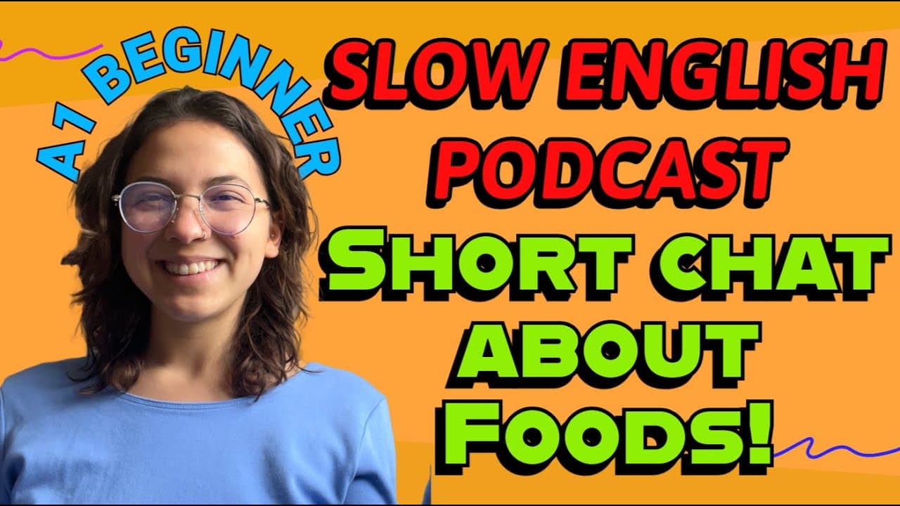 SLOW English Podcast --- Chat with me about foods!🌮