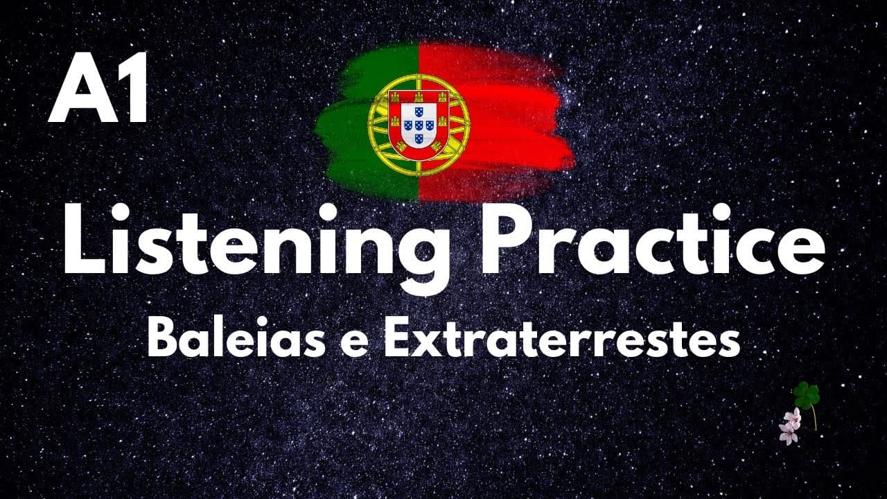 Baleias e Extraterrestes A1| European Portuguese Listening Exercise