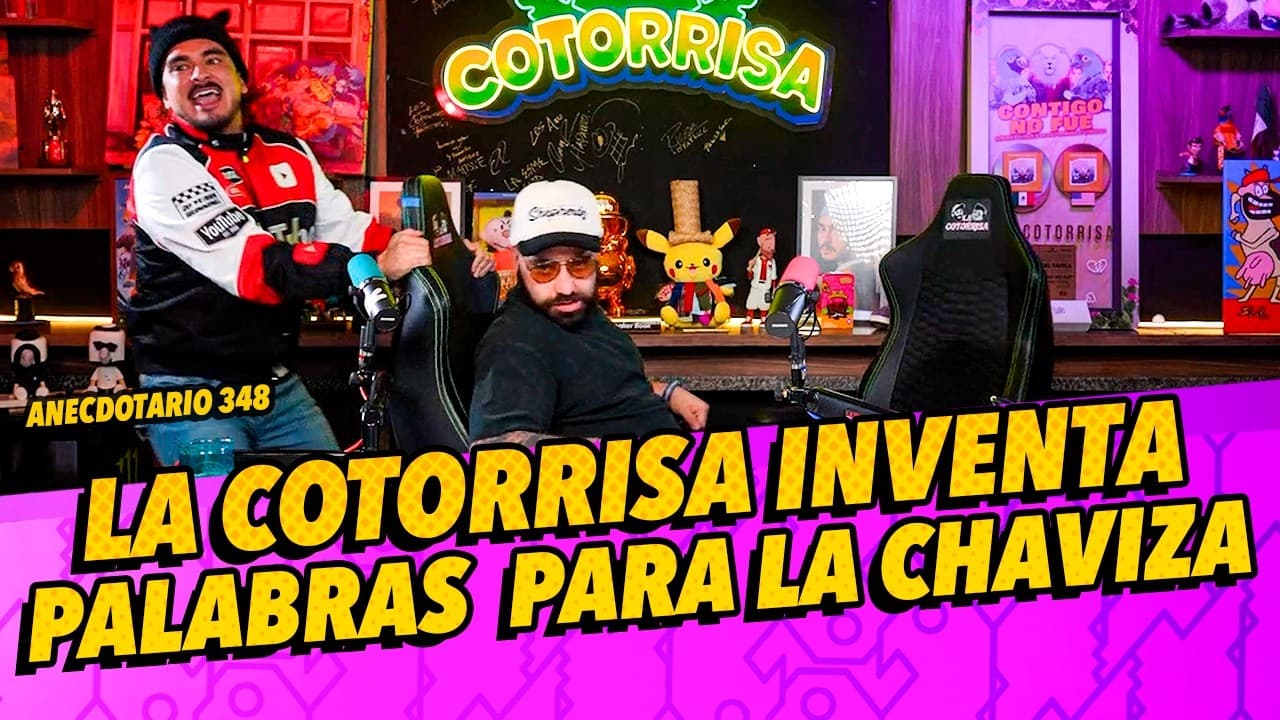 Anecdotario 348 - La cotorrisa inventa palabras para la chaviza