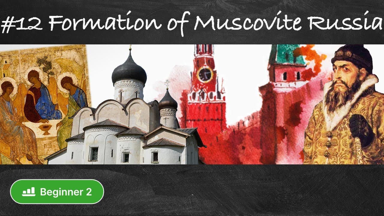 #12 Formation of Muscovite Russia (History of Russia in slow comprehensible Russian for beginners)