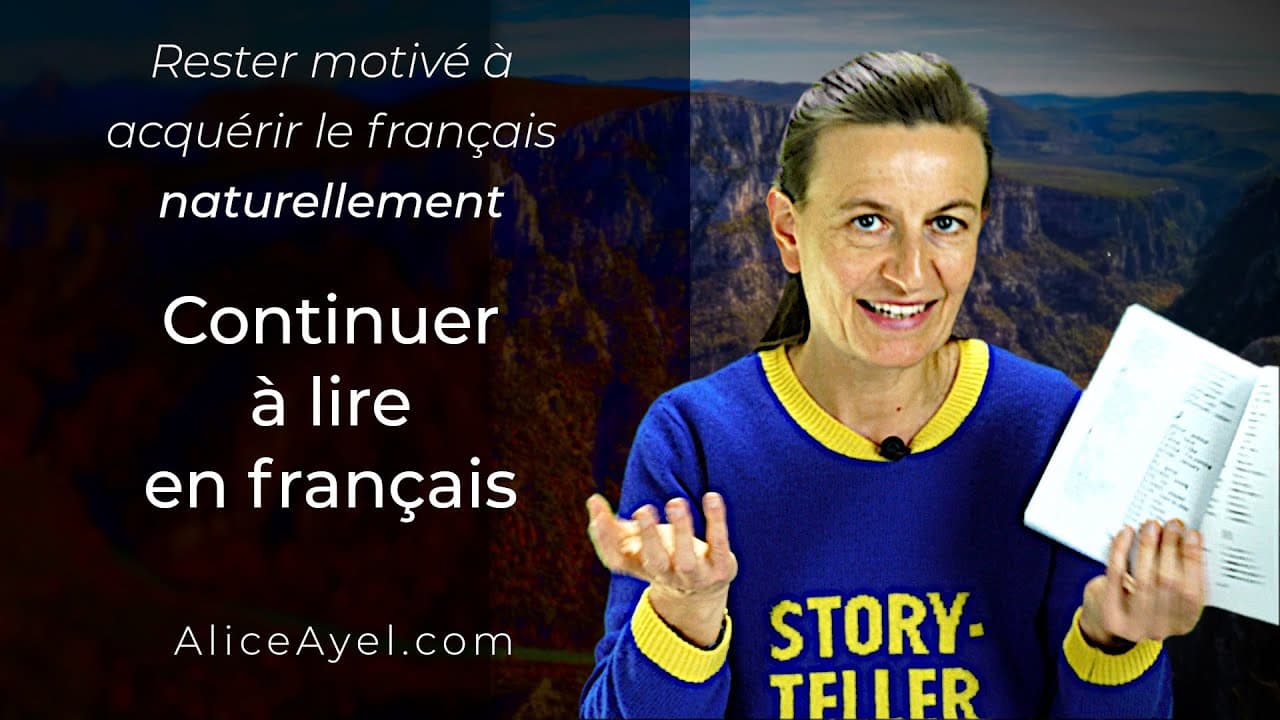 Rester motivé à acquérir le Français naturellement :  continuer à lire en français