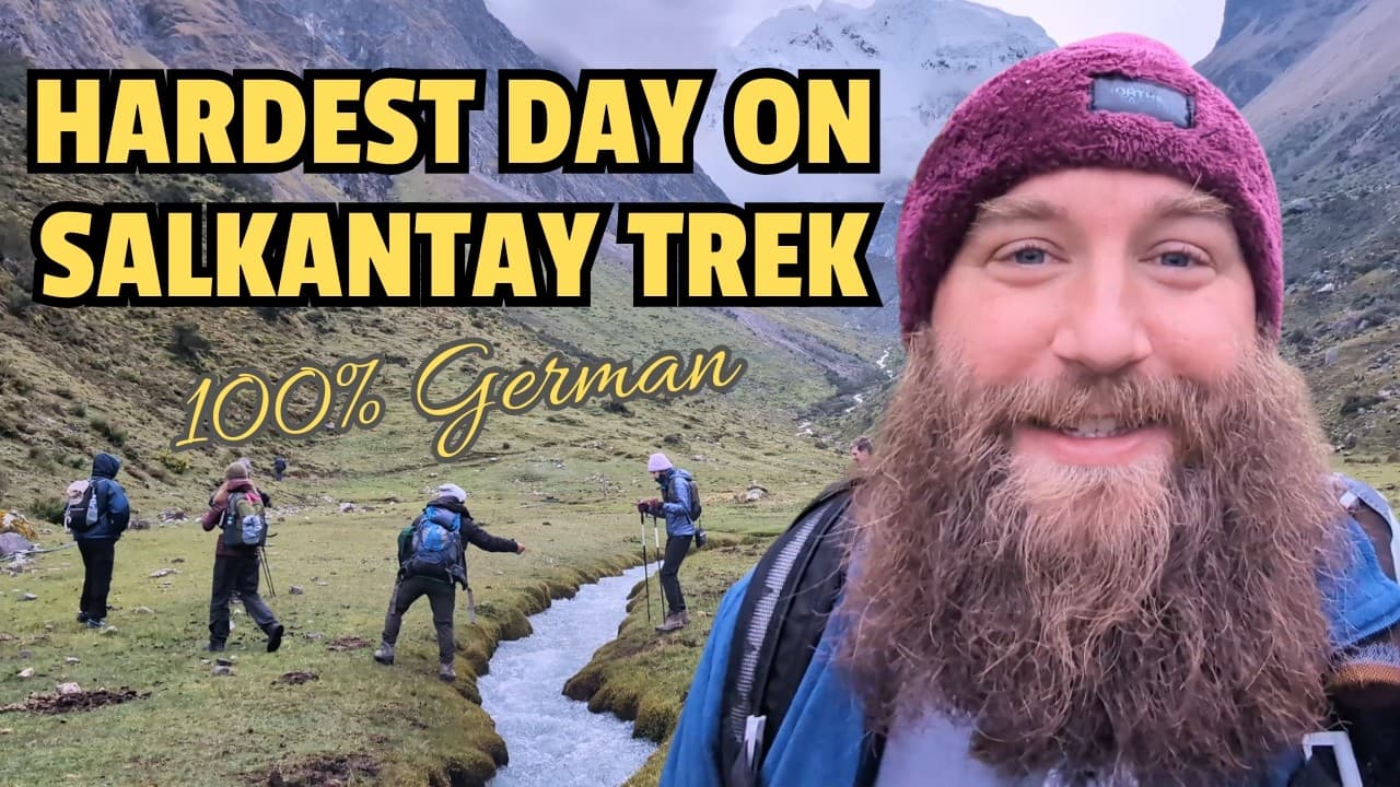 The Hardest Day of the Trek and Seeing Salkantay! - Intermediate German