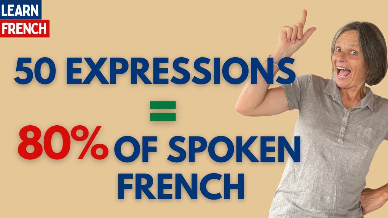 50 ESSENTIAL spoken French expressions to master 80% of conversations