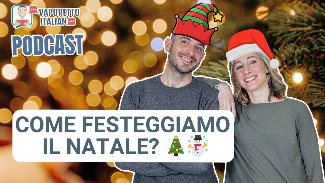 Ep  91 Come festeggiamo il Natale | Una conversazione in italiano