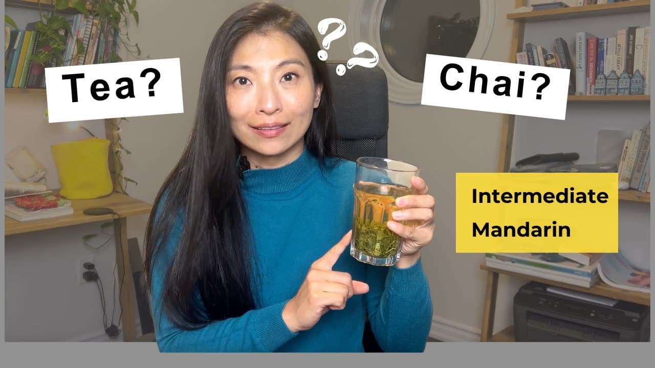 Why is tea called tea? - High Intermediate Mandarin (HSK4/5)
