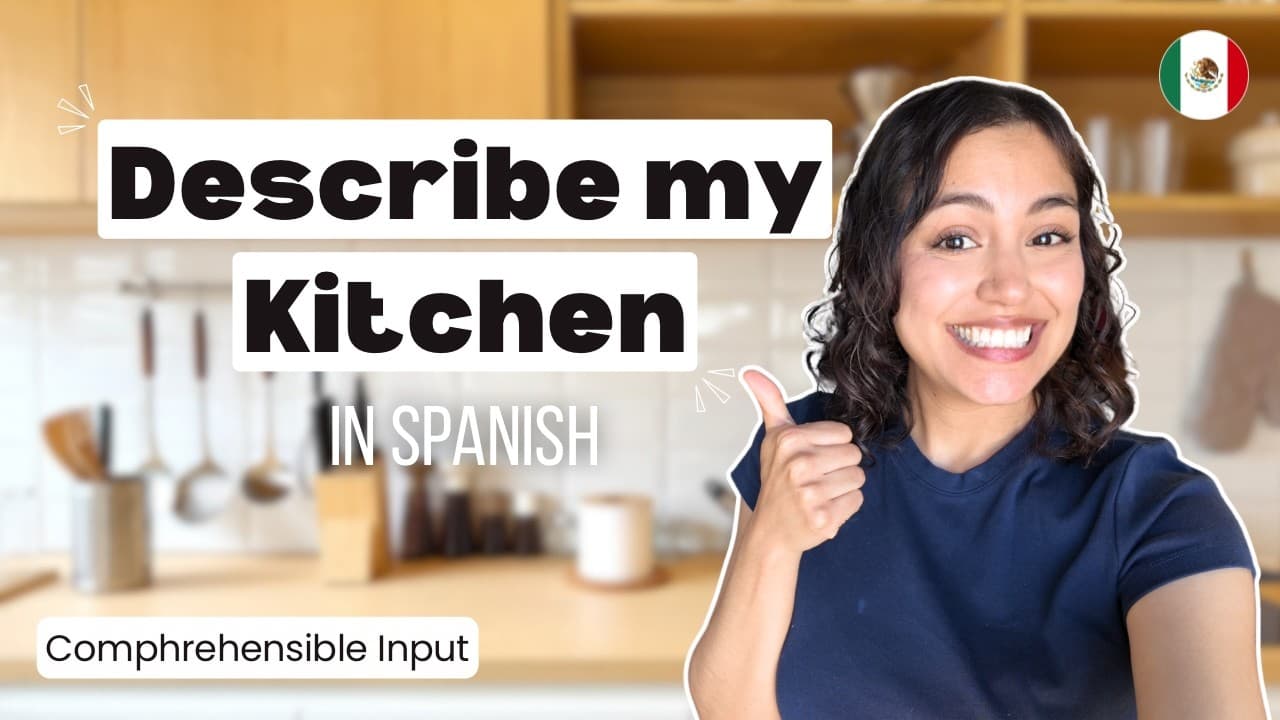 Describe My Kitchen in Easy Spanish | Comprehensible Input