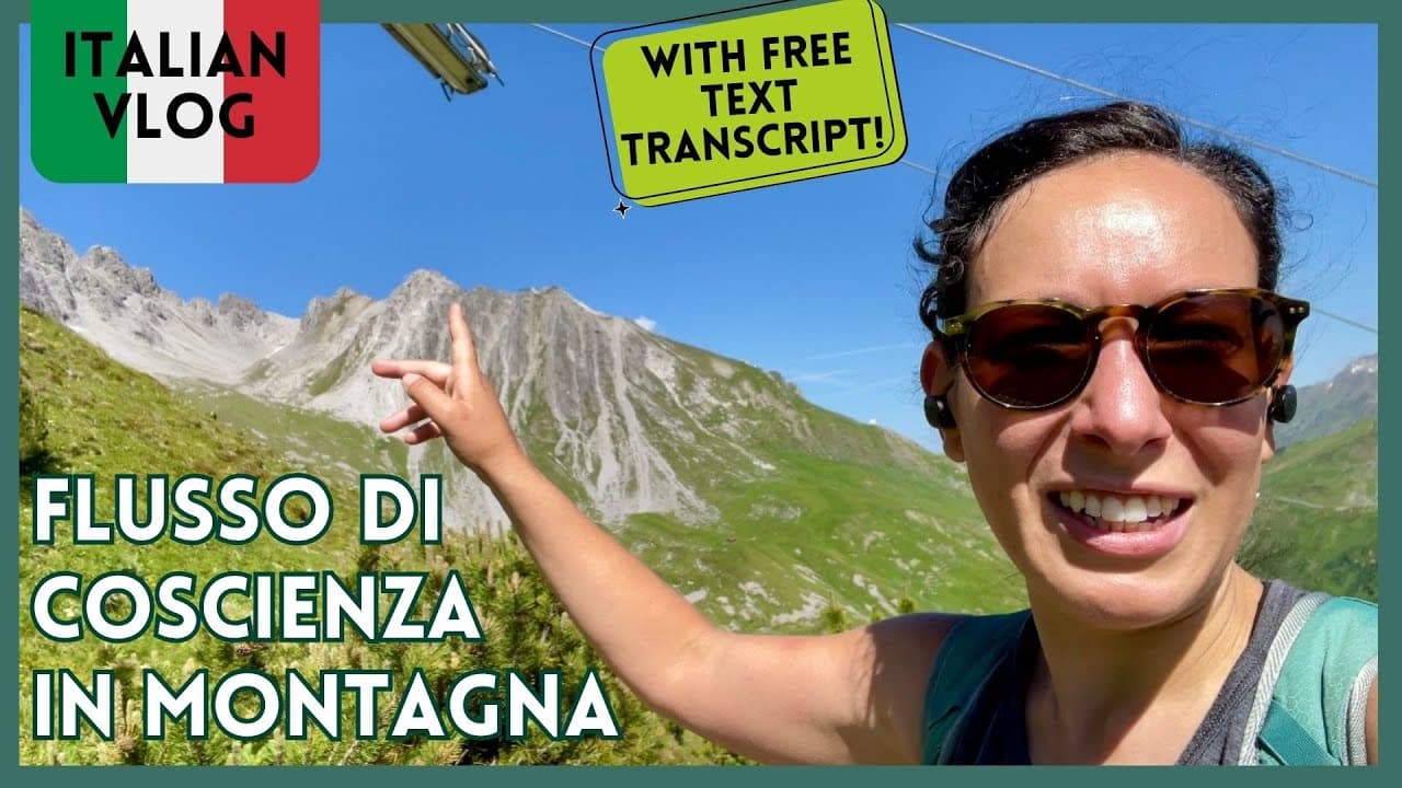 Learn Italian with vlogs and comprehensible input | Un flusso di coscienza in montagna