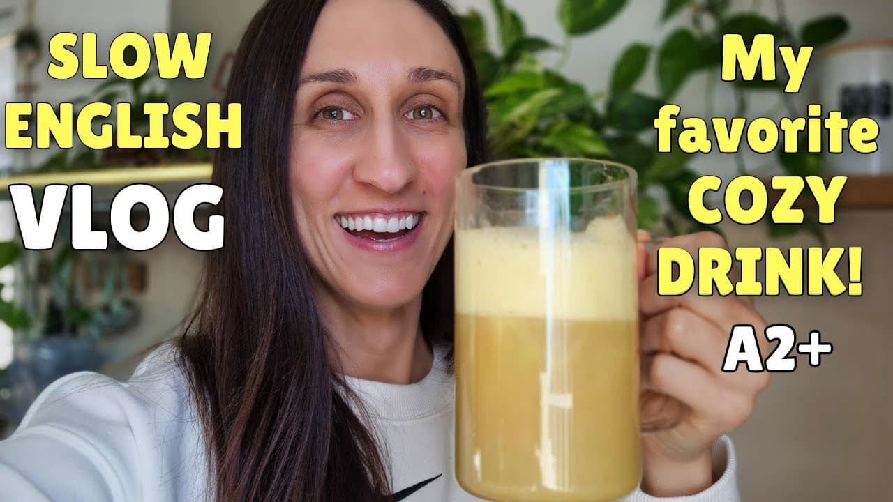 Listen and Learn English VLOG ☕ Let’s Make a Cozy Drink! A2+