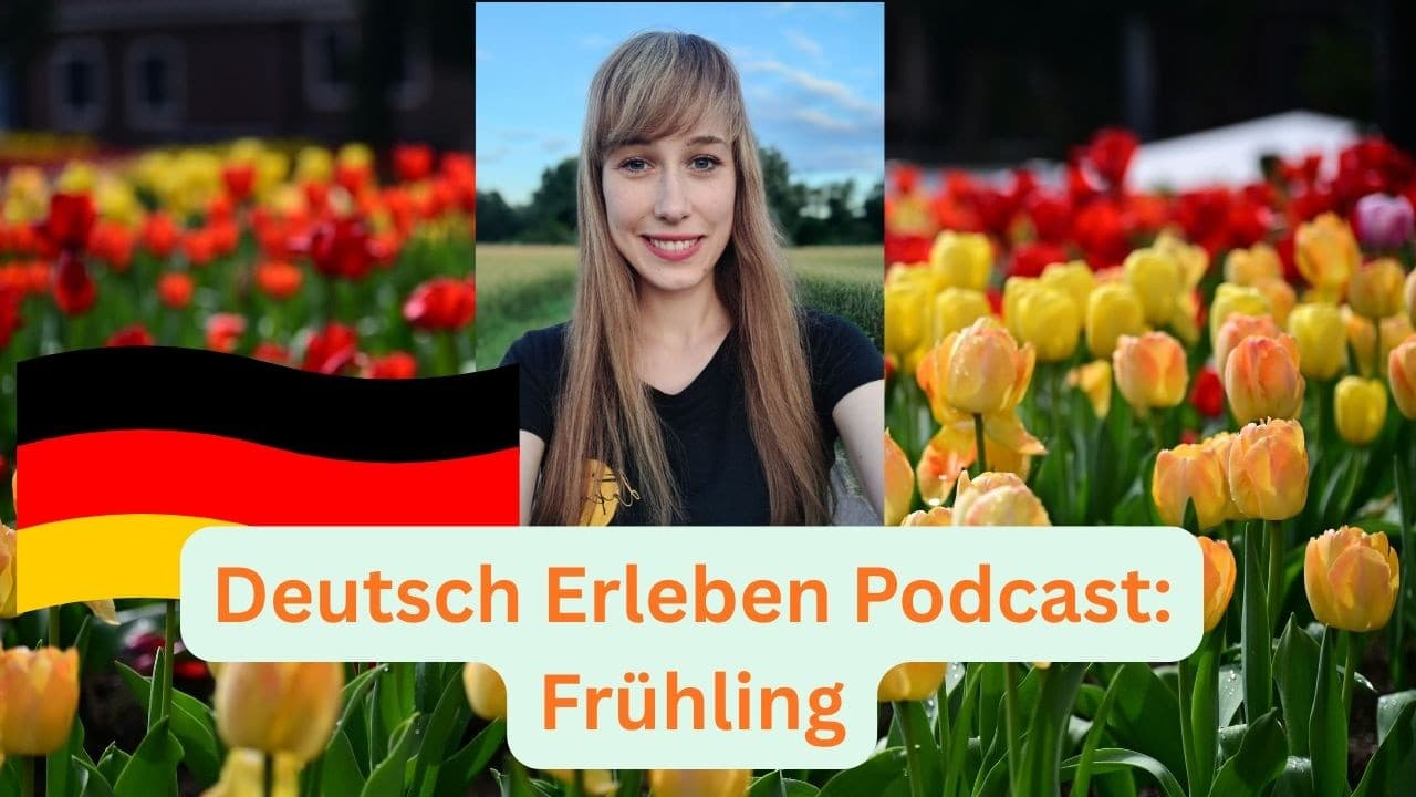 Deutsch Erleben Podcast Folge 65: Frühling in Deutschland