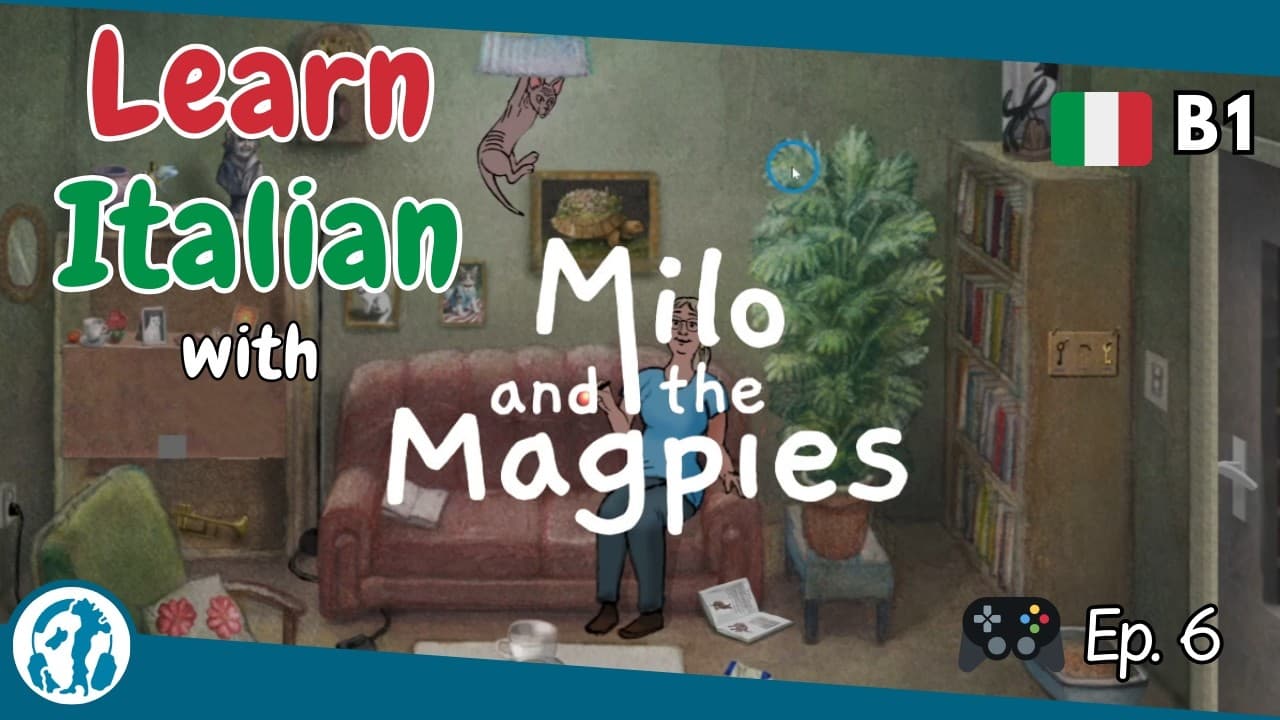 🎮 Ep. 6 | Milo and the magpies (Italian B1)