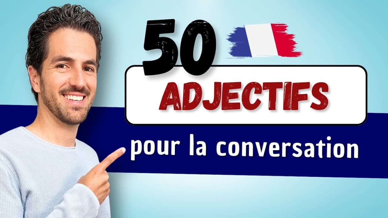 😄💬 50 MOTS français pour la conversation | ADJECTIFS pour qualifier et décrire en français