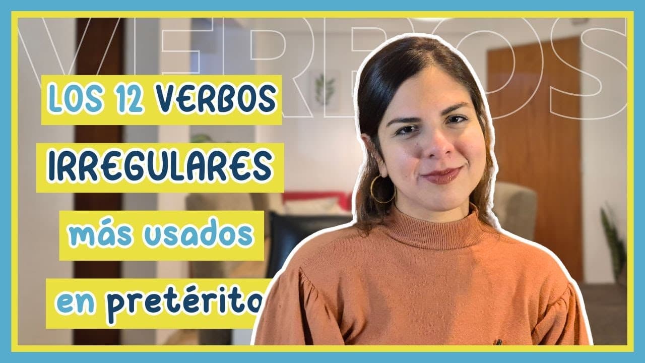 REPASÁ los 12 VERBOS IRREGULARES más comunes en PRETÉRITO INDEFINIDO